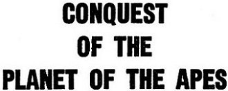 Conquest of the Planet of the Apes  - _2.jpg