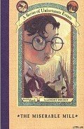 The Miserable Mill - Snicket Lemony