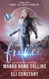 Tiny and Fierce - Margo Collins