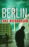 Читать книгу Berlin (Leo & Allissa International Thrillers Book 3), автор Luke Richardson Berlin (Leo & Allissa International Thrillers Book 3) - Luke Richardson