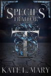 Читать книгу Species Traitor: A Science Fiction Dystopian Novel, автор Kate Mary Species Traitor: A Science Fiction Dystopian Novel - Kate Mary