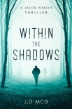 Читать книгу Within the Shadows, автор J.D MCG Within the Shadows - J.D MCG