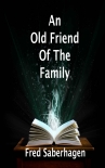 An Old Friend Of The Family (Saberhagen's Dracula Book 3) - Fred Saberhagen