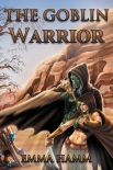 Читать книгу The Goblin Warrior (Beneath Sands Book 2), автор Emma Hamm The Goblin Warrior (Beneath Sands Book 2) - Emma Hamm