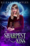 Читать книгу The Sharpest Kiss, автор Elizabeth Myles The Sharpest Kiss - Elizabeth Myles