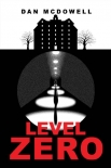 Читать книгу Level Zero, автор Dan McDowell Level Zero - Dan McDowell