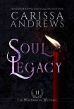 Soul Legacy: A Supernatural Ghost Series (The Windhaven Witches Book 2) - Carissa Andrews