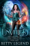 Читать книгу Unveiled: The Cursed Trilogy, Book Three, автор Betty Legend Unveiled: The Cursed Trilogy, Book Three - Betty Legend