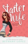 Starter Wife (The Jilted Wives Club Book 1) - Bethany Lopez