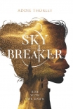 Читать книгу Sky Breaker (Night Spinner Duology), автор Addie Thorley Sky Breaker (Night Spinner Duology) - Addie Thorley
