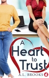 Читать книгу A Heart to Trust, автор A.L. Brooks A Heart to Trust - A.L. Brooks