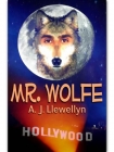 Читать книгу Mr. Wolfe, автор Llewellyn, J. Mr. Wolfe - Llewellyn, J.