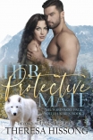 Читать книгу Her Protective Mate (The Ward Wolf Pack Novella Series, Book 3), автор Theresa Hissong Her Protective Mate (The Ward Wolf Pack Novella Series, Book 3) - Theresa Hissong