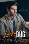 Love Bug (The Prescotts Book 3) - Tara Wyatt