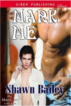 Читать книгу Mark Me, автор Shawn Bailey Mark Me - Shawn Bailey