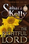 The Rightful Lord (The Saga Of Wolfbridge Manor Book 3) - Sahara Kelly