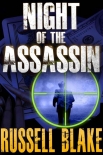Читать книгу Night of the Assassin: Assassin Series Prequel, автор Russell Blake Night of the Assassin: Assassin Series Prequel - Russell Blake