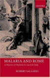 Malaria and Rome: A History of Malaria in Ancient Italy - Robert Sallares