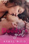 Читать книгу Daddy's Girl: A Daddy Issues Novel, автор Rebel Wild Daddy's Girl: A Daddy Issues Novel - Rebel Wild