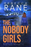 Читать книгу The Nobody Girls (Kendra Dillon Cold Case Thriller Book 3), автор Rebecca Rane The Nobody Girls (Kendra Dillon Cold Case Thriller Book 3) - Rebecca Rane
