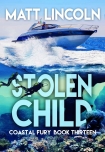 Stolen Child (Coastal Fury Book 13) - Matt Lincoln