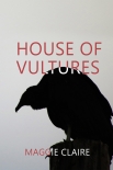 House of Vultures - Maggie Claire