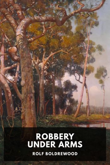 Читать книгу Robbery Under Arms, автор Rolf Boldrewood Robbery Under Arms - Rolf Boldrewood