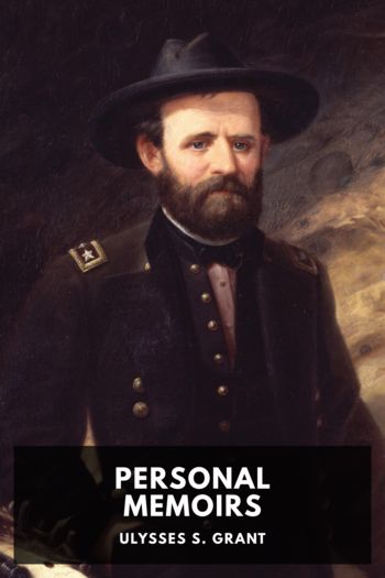Читать книгу Personal Memoirs of Ulysses S. Grant, автор Ulysses S. Grant Personal Memoirs of Ulysses S. Grant - Ulysses S. Grant