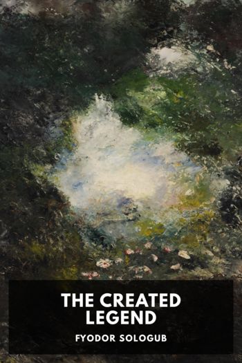 The Created Legend - Fyodor Sologub