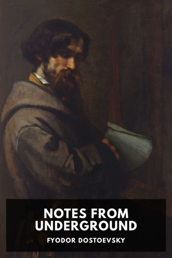 Notes from Underground - Fyodor Dostoevsky