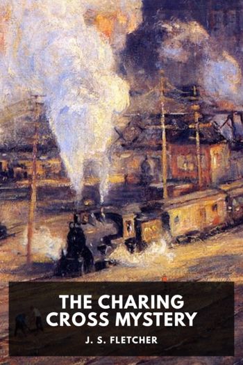 The Charing Cross Mystery - J. S. Fletcher