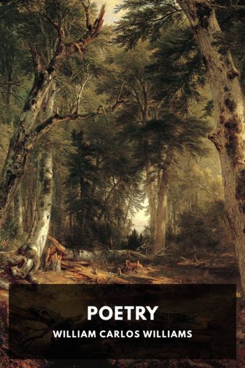 Читать книгу Poetry, автор William Carlos Williams Poetry - William Carlos Williams