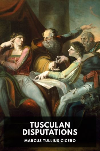 Читать книгу Tusculan Disputations, автор Cicero Tusculan Disputations - Cicero