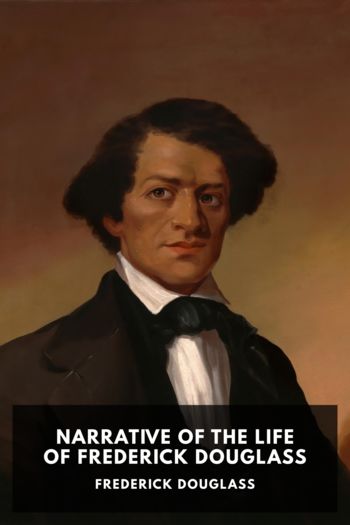Читать книгу Narrative of the Life of Frederick Douglass, автор Frederick Douglass Narrative of the Life of Frederick Douglass - Frederick Douglass