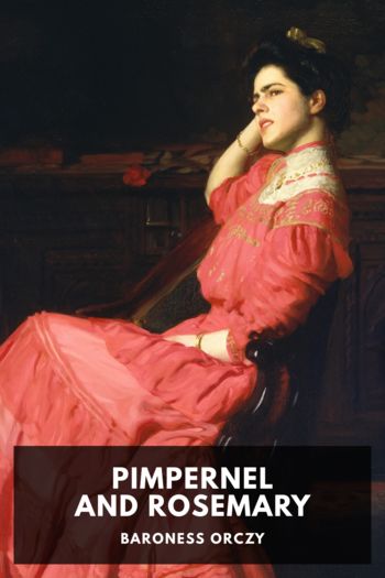 Pimpernel and Rosemary - Baroness Orczy