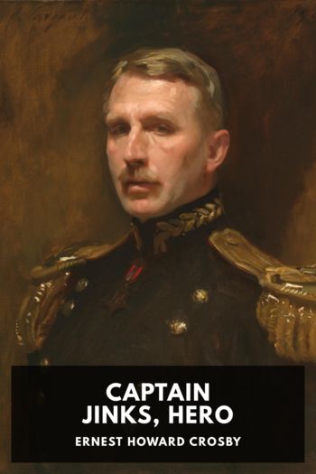 Читать книгу Captain Jinks, Hero, автор Ernest Howard Crosby Captain Jinks, Hero - Ernest Howard Crosby