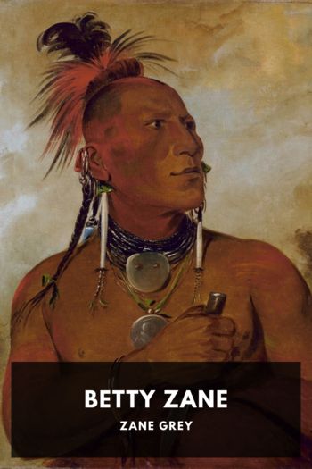 Читать книгу Betty Zane, автор Zane Grey Betty Zane - Zane Grey