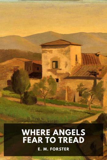 Where Angels Fear to Tread - E. M. Forster