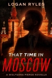 That Time in Moscow - Logan Ryles