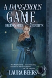 A Dangerous Game (Regency Spies & Secrets Book 2) - Laura Beers