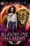 Bloodline Alchemy: A Young Adult Urban Fantasy Academy Novel (Bloodline Academy Book 6) - Lan Chan