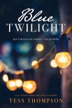 Читать книгу Blue Twilight, автор Tess Thompson Blue Twilight - Tess Thompson