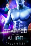 Trapped by the Alien: A Scifi Alien Romance (Fated Mates of the Titan Empire Book 5) - Tammy Walsh