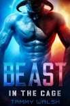 Beast in the Cage: A Scifi Alien Romance - Tammy Walsh