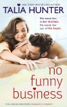 Читать книгу No Funny Business (The Lennox Brothers Romantic Comedy), автор Talia Hunter No Funny Business (The Lennox Brothers Romantic Comedy) - Talia Hunter