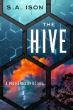 The Hive: A Post-Apocalyptic Life - S.A. Ison