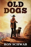 Читать книгу Old Dogs, автор Ron Schwab Old Dogs - Ron Schwab