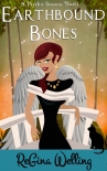 Earthbound Bones - ReGina Welling