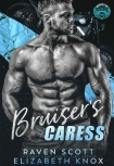 Читать книгу Bruiser's Caress (Warpath MC Book 2), автор Raven Scott Bruiser's Caress (Warpath MC Book 2) - Raven Scott