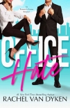 Читать книгу Office Hate: An Enemies to Lovers Romance, автор Rachel Dyken Office Hate: An Enemies to Lovers Romance - Rachel Dyken